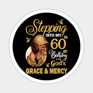 Stepping Into My 60th Birthday With God's Grace & Mercy Bday Magnet